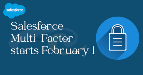 Adjusting To Salesforce Multi-Factor Authentication (MFA) Requirement ...